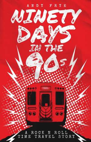 Ninety Days In The 90s de Andy Frye