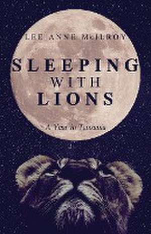 Sleeping With Lions de Lee Anne McIlroy