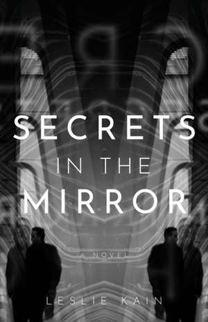 Secrets In The Mirror de Leslie Kain