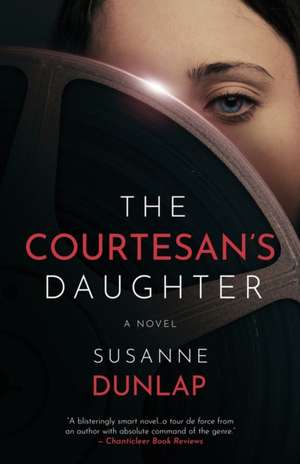 The Courtesan's Daughter de Susanne Dunlap