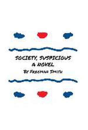 Society, Suspicious de Freeman-Smith