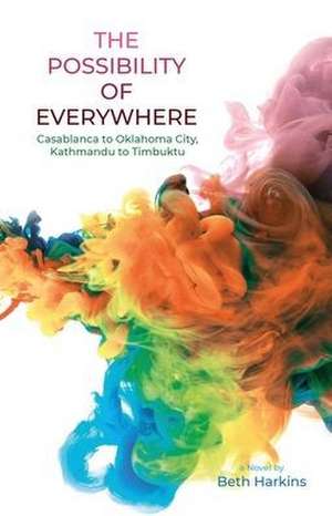 The Possibility of Everywhere de Beth Harkins