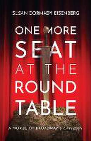 One More Seat at the Round Table de Susan Dormady Eisenberg