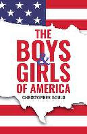 The Boys & Girls of America de Christopher Gould