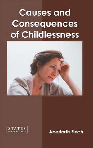 Causes and Consequences of Childlessness de Aberforth Finch