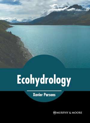 Ecohydrology: Processes and Models de Xavier Parsons