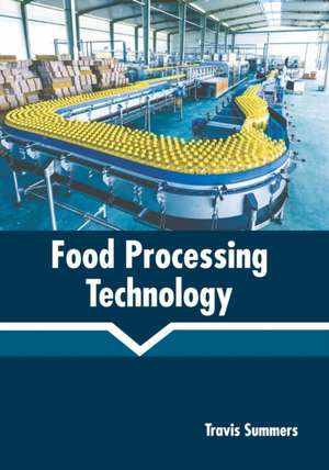 Food Processing Technology de Travis Summers