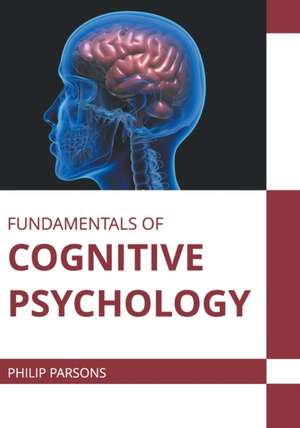 Fundamentals of Cognitive Psychology de Philip Parsons