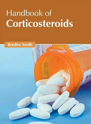 Handbook of Corticosteroids de Bradlee Smith