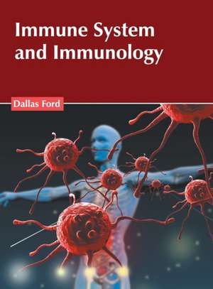 Immune System and Immunology de Dallas Ford