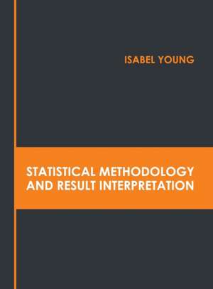 Statistical Methodology and Result Interpretation de Isabel Young