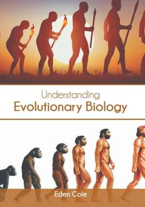 Understanding Evolutionary Biology de Eden Cole