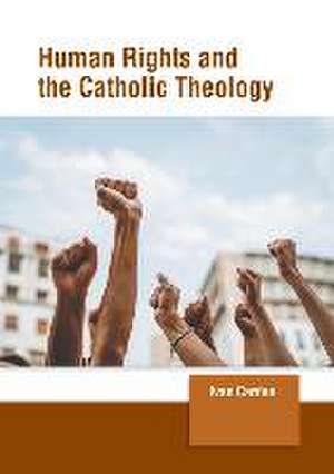 Human Rights and the Catholic Theology de Ivan Carden