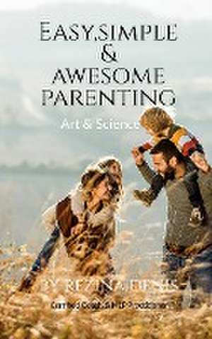 Easy, Simple & Awesome Parenting de Rezina Denis