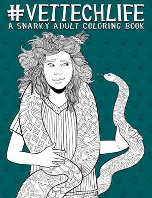 Vet Tech Life: A Snarky Adult Coloring Book de Papeterie Bleu