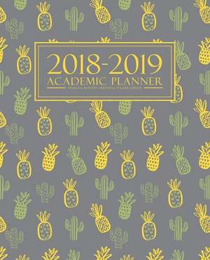 2018-2019 Academic Planner: Weekly & Monthly Student & Teacher Edition: Cute & Trendy Pineapple & Cactus (August 1, 2018 to July 31, 2019) de Papeterie Bleu