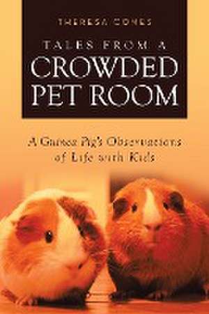 Tales from a Crowded Pet Room de Theresa Cones