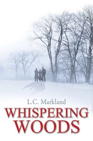 The Whispering Woods de L. C. Markland