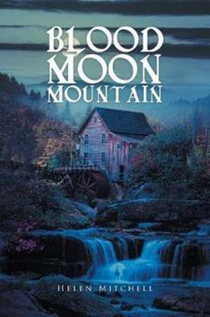 Blood Moon Mountain de Helen Mitchell