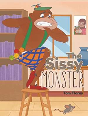 The Sissy Monster de Tom Florey