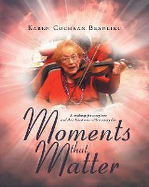 Moments that Matter de Karen Cochran Beaulieu