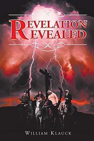 Revelation Revealed de William Klauck