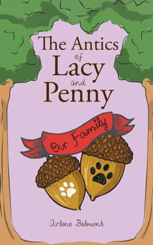 The Antics of Lacy and Penny de Arlene Belmont