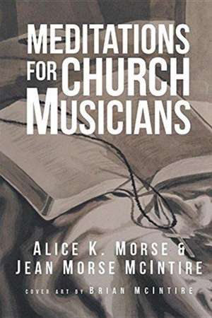 Meditations for Church Musicians de Jean Morse McIntire