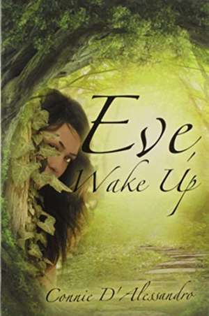 Eve, Wake Up de Connie D'Alessandro