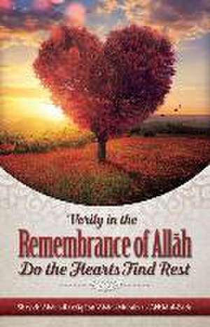 Verily in the Remembrance of All&#256;h Do the Hearts Find Rest de Shaykh Abdur Razzaaq Bin Abdul Al Badr