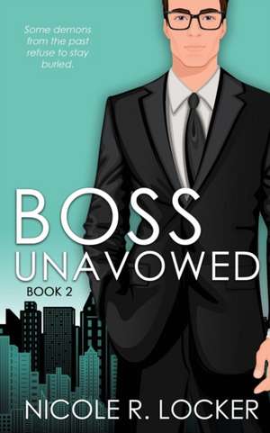 Boss Unavowed de Nicole R. Locker