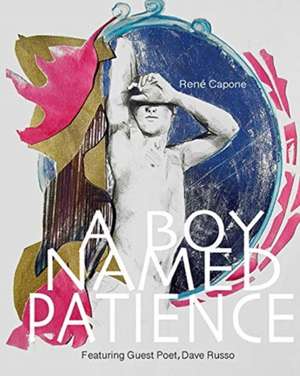 A Boy Named Patience Featuring Guest Poet Dave Russo de Dave Russo