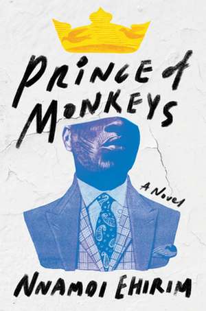 Prince of Monkeys: A Novel de Nnamdi Ehirim