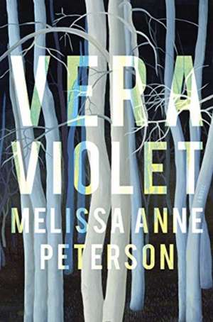 Vera Violet: A Novel de Melissa Anne Peterson