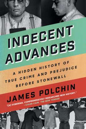 Indecent Advances de James Polchin