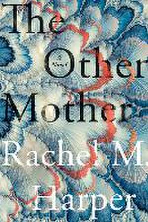 The Other Mother de Rachel M Harper