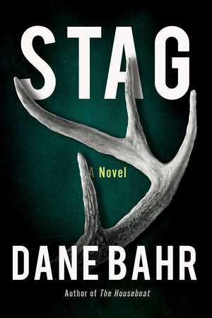 Stag: A Novel de Dane Bahr