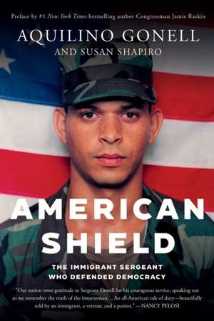 American Shield: The Immigrant Sergeant Who Defended Democracy de Aquilino Gonell