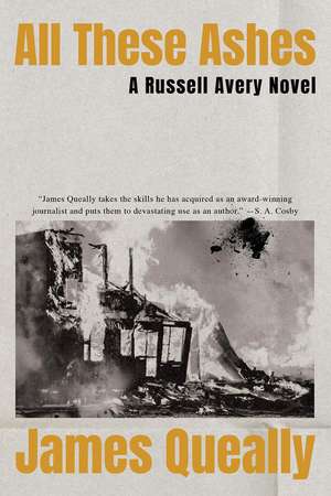 All These Ashes: A Russell Avery Novel de James Queally