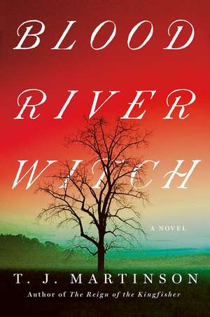 Blood River Witch: A Novel de T. J. Martinson