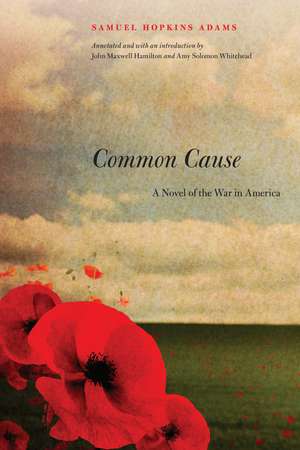 Common Cause: A Novel of the War in America de Samuel Hopkins Adams