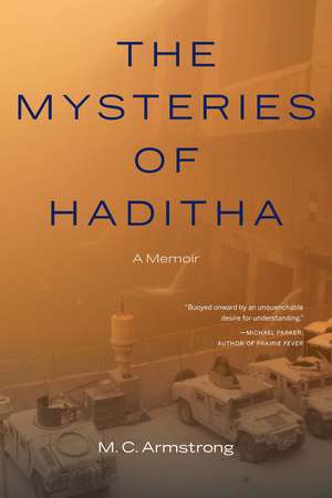 The Mysteries of Haditha: A Memoir de M. C. Armstrong