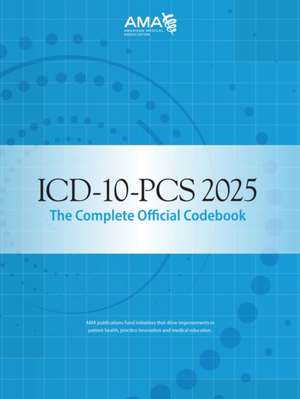 ICD-10-PCs 2025 the Complete Official Codebook de American Medical Association