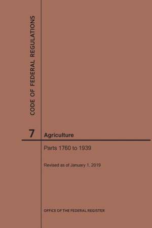 Code of Federal Regulations Title 7, Agriculture, Parts 1760-1939, 2019 de Nara