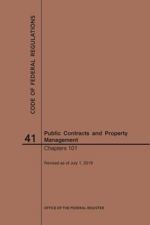 Code of Federal Regulations Title 41, Public Contracts and Property Management, Parts 101, 2019 de Nara