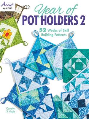 Year of Pot Holders 2 de Carolyn S. Vagts