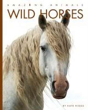 Wild Horses de Kate Riggs