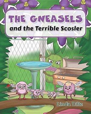 The Gneasels and the Terrible Scosler de Linda Diltz