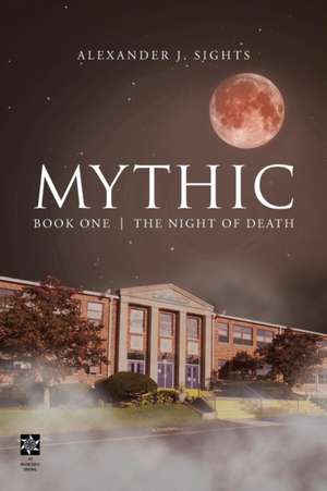 Mythic Book One de Alexander J. Sights