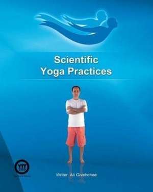 Scientific Yoga Practices de Ali Givehchee